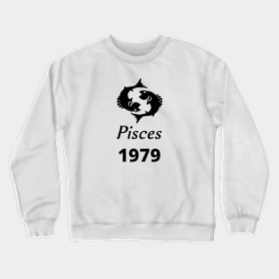 Black Zodiac Birthday Pisces 1979 Crewneck Sweatshirt